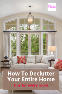 How To Declutter Your Entire Home Room By Room